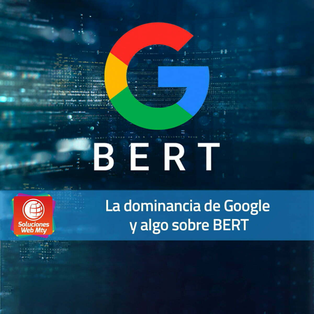 La dominancia de Google y algo sobre BERT